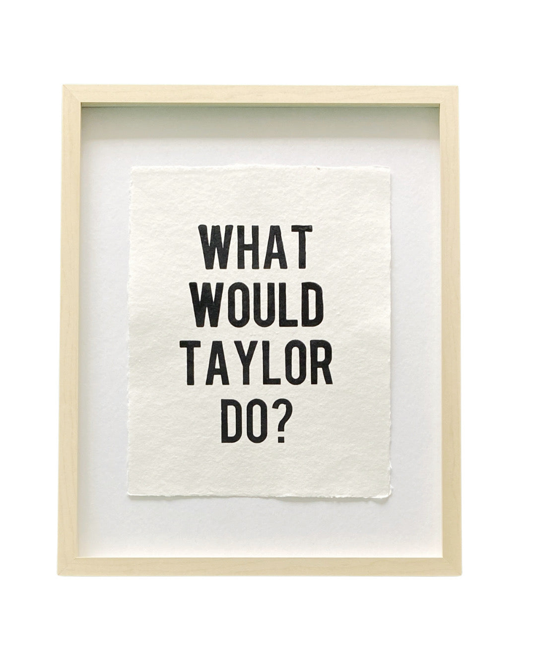 'what would taylor do' handmade paper print