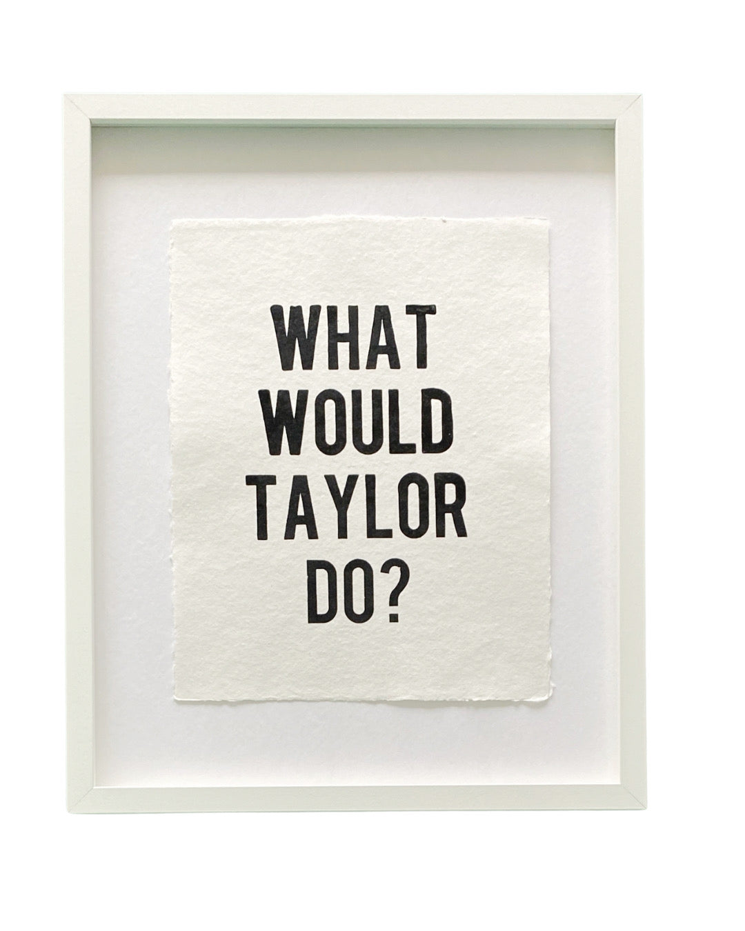 'what would taylor do' handmade paper print