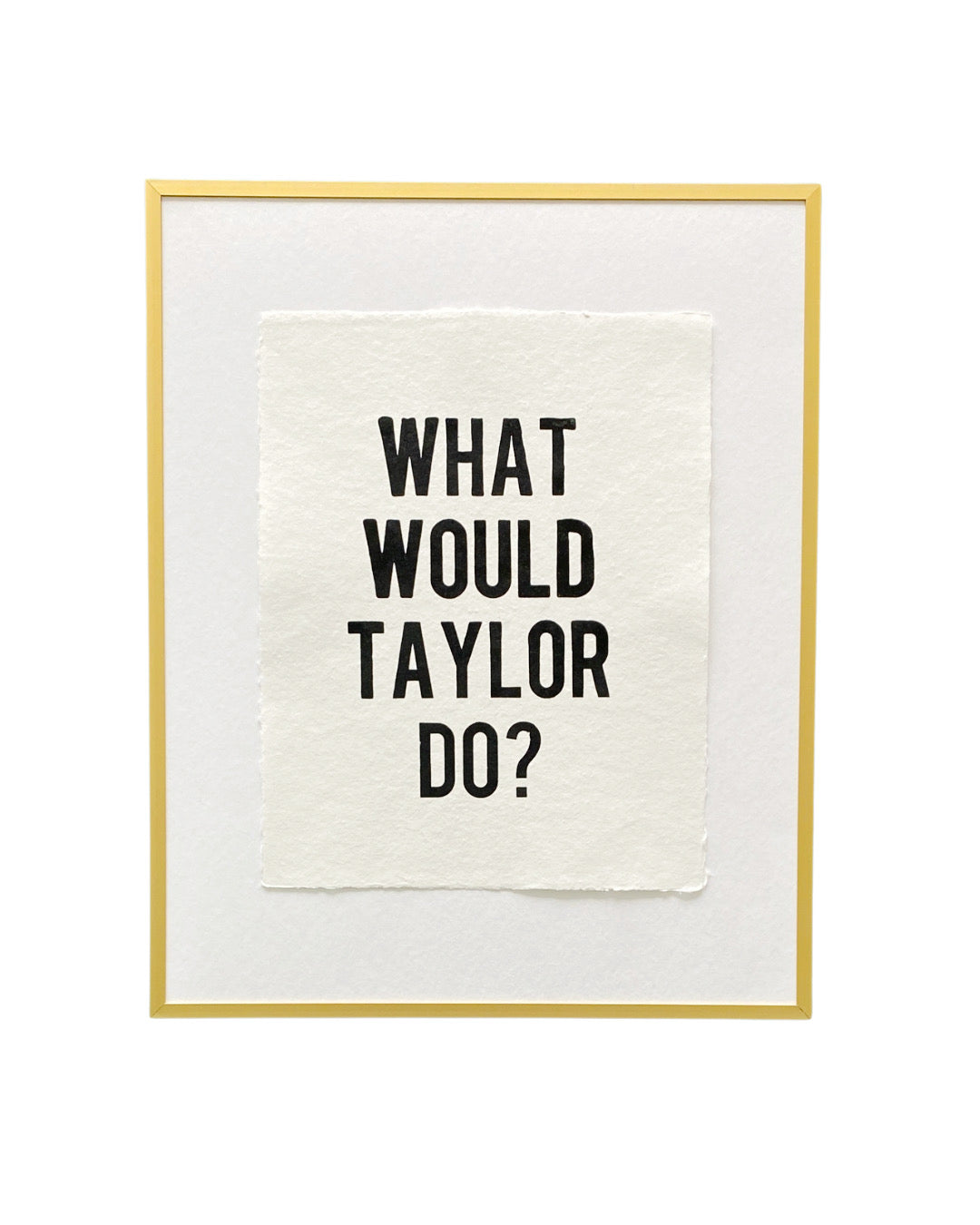 'what would taylor do' handmade paper print