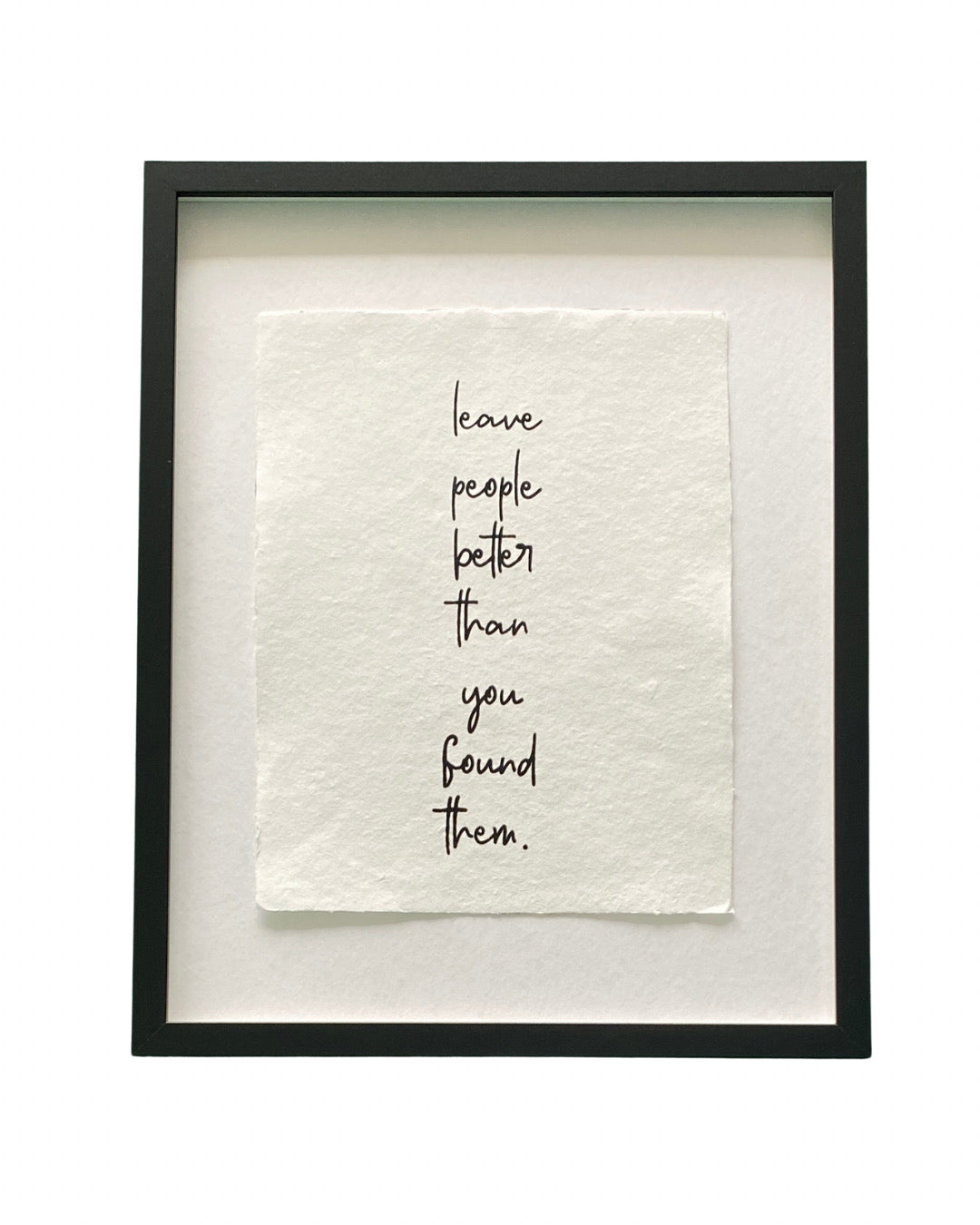 'leave people better' handmade paper print