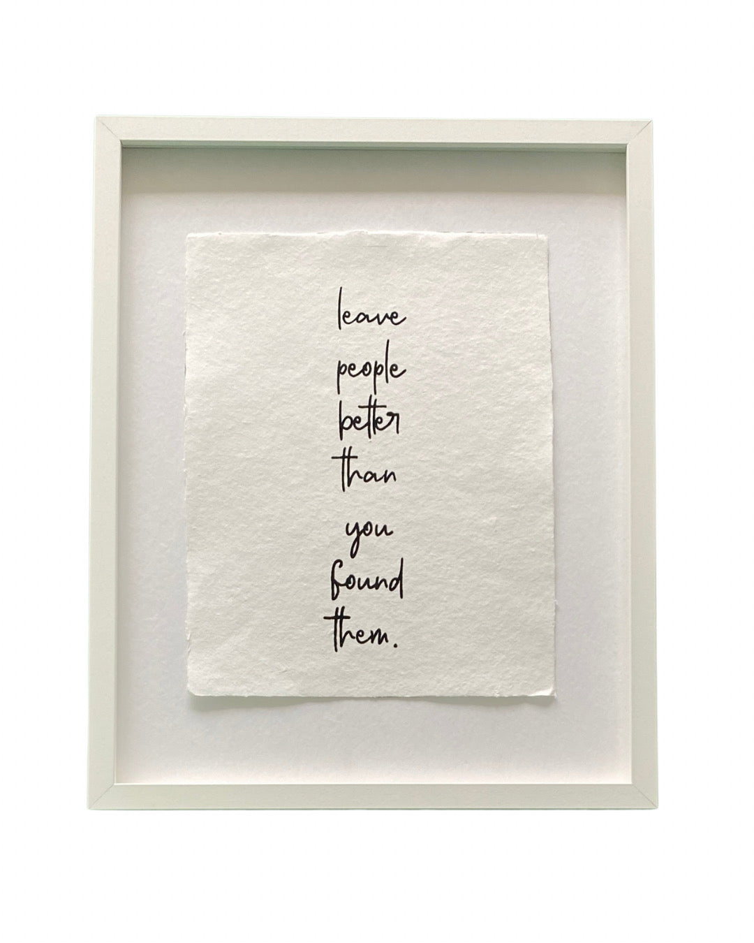 'leave people better' handmade paper print