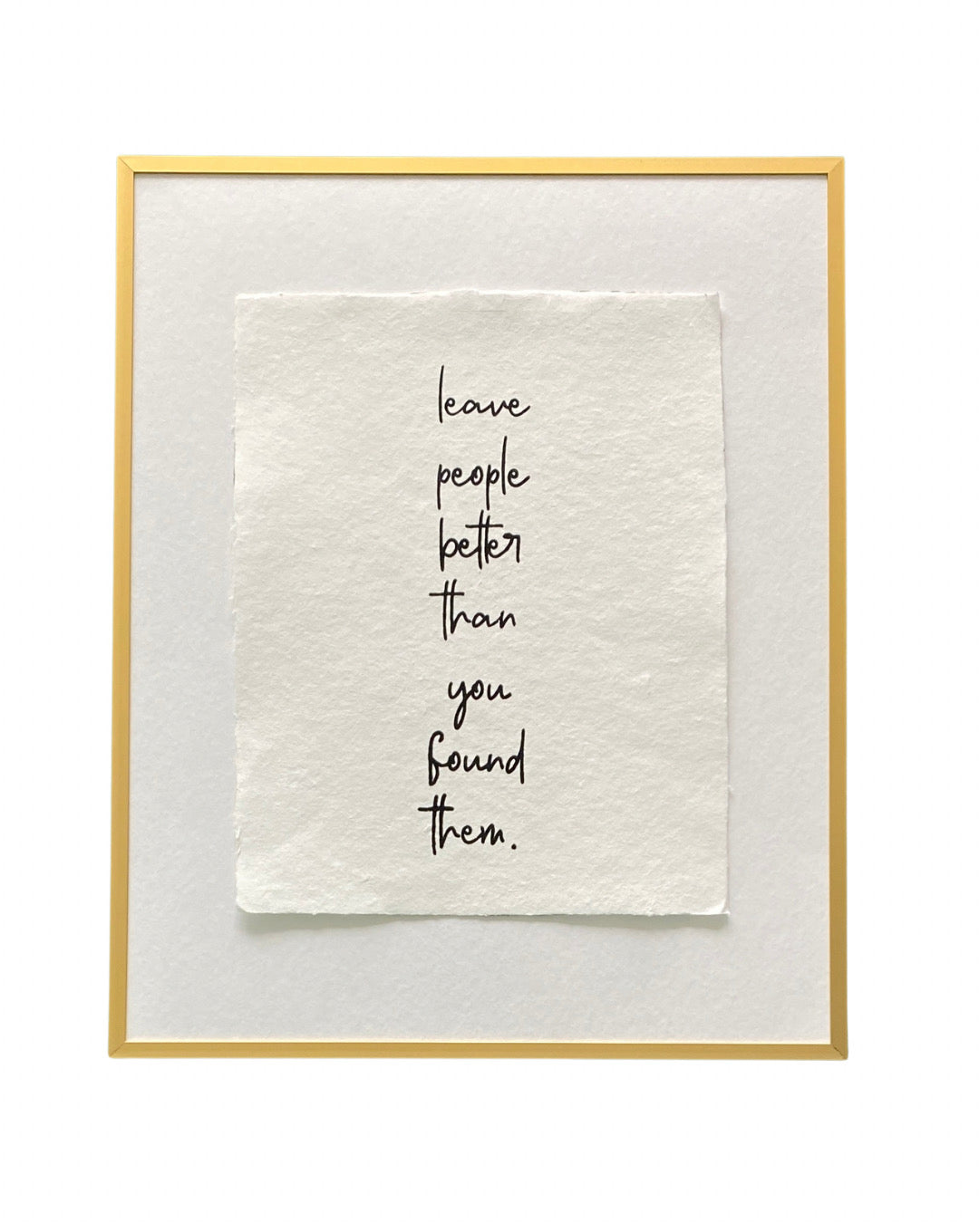 'leave people better' handmade paper print