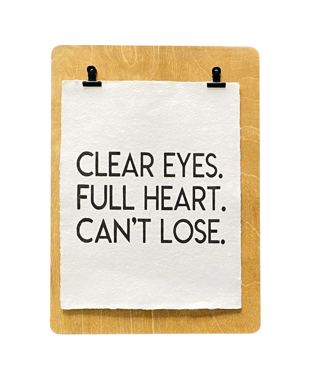 'clear eyes, full heart' handmade paper print