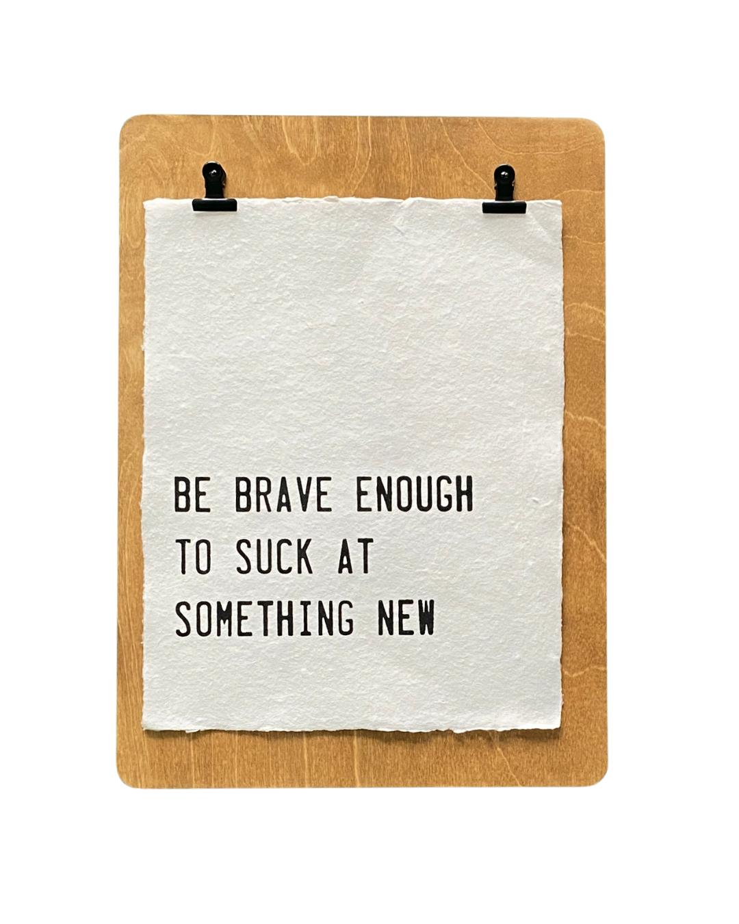 'be brave' handmade paper print