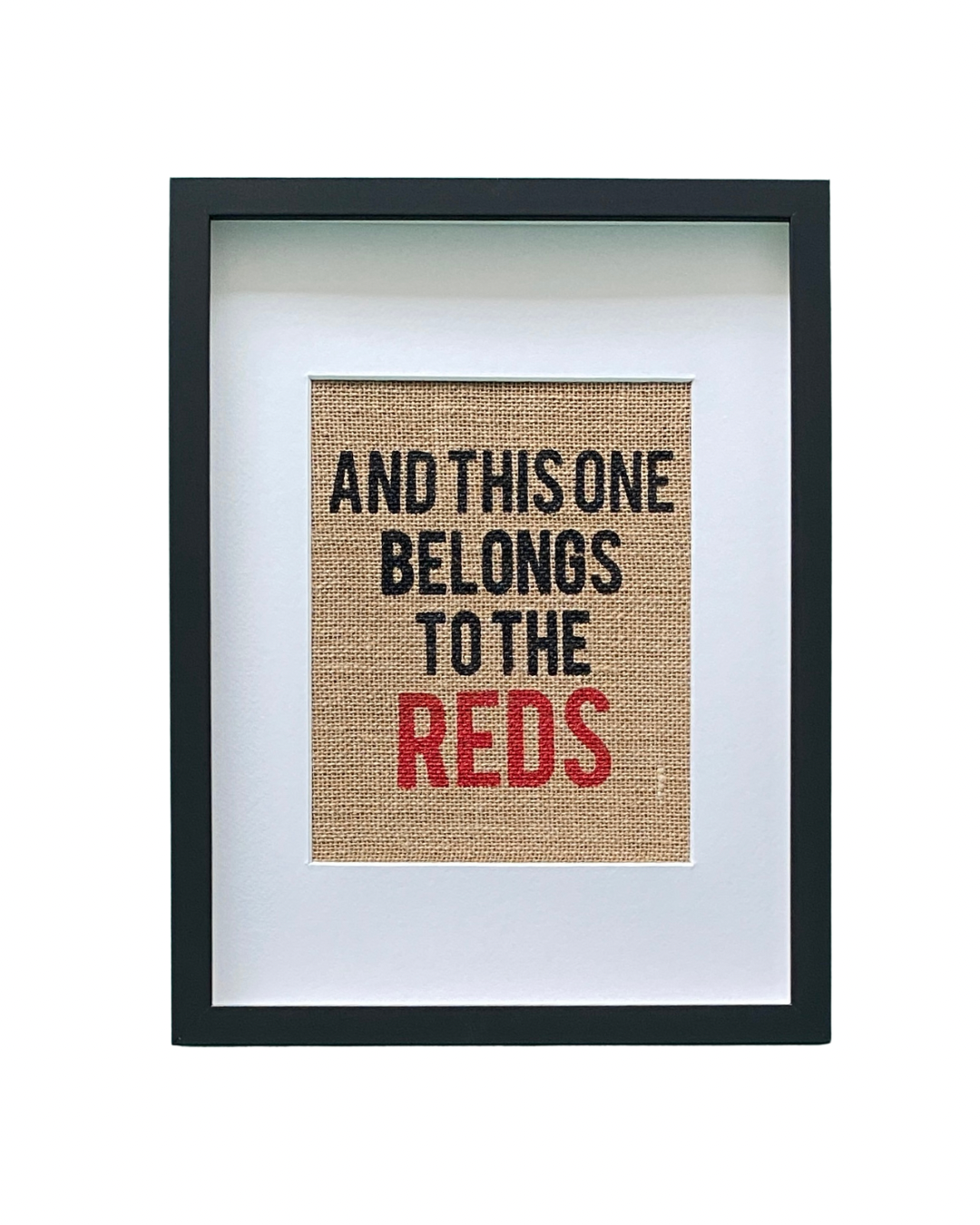 and this one belongs to the reds burlap print