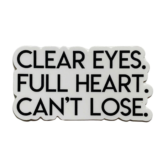 clear eyes full heart can't lose